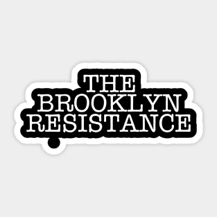 THE BROOKLYN RESISTANCE (Ghost Version) Sticker